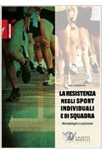 copertina di La resistenza negli sport individuali e di squadra - Metodologie a confronto