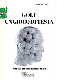 copertina di Golf , un gioco di testa . Psicologia e strategia sul campo da golf