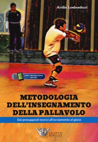 copertina di Metodologia dell'insegnamento della pallavolo - Dai presupposti teorici all'avviamento ...