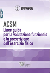 copertina di ACSM - Linee Guida Per La Valutazione Funzionale e La Prescrizione dell' esercizio ...