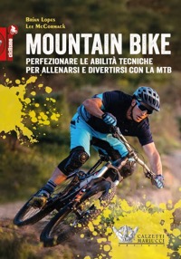copertina di Mountain Bike - Perfezionare le abilità tecniche per allenarsi e divertirsi con ...
