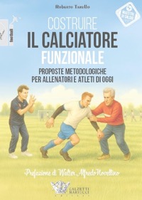 copertina di Costruire il calciatore funzionale - Proposte metodologiche per allenatori e atleti ...