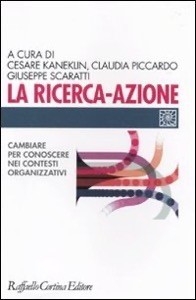 copertina di La ricerca - azione - Cambiare per conoscere nei contesti organizzativi