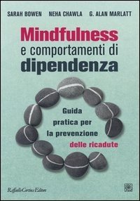 copertina di Mindfulness e comportamenti di dipendenza - Guida pratica per la prevenzione delle ...