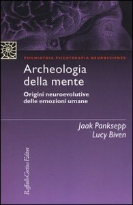 copertina di Archeologia della mente - Origini neuroevolutive delle emozioni umane