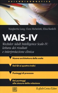copertina di Wais - IV  Wechsler Adult Intelligence Scale - IV: lettura dei risultati e interpretazione ...