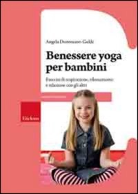 copertina di Benessere yoga per bambini - Esercizi di respirazione, rilassamento e relazione con ...