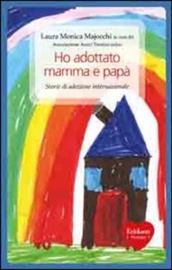 copertina di Ho adottato mamma e papa' - Storie di adozione internazionale 