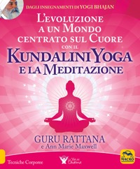 copertina di Kundalini Yoga e la Meditazione - L' evoluzione a un mondo centrato sul cuore