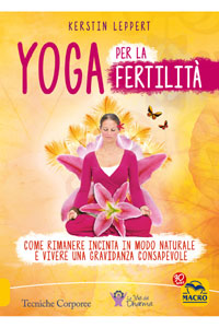 copertina di Yoga per la Fertilita' - Come rimanere incinta in modo naturale e vivere una gravidanza ...