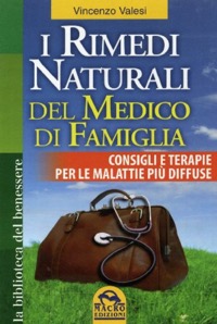 copertina di I rimedi naturali del medico di famiglia - Consigli e terapie per le malattie piu' ...
