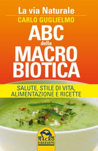 copertina di ABC della macrobiotica - La via naturale - Salute, stile di vita, alimentazione e ...