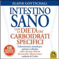copertina di Intestino Sano con la Dieta dei Carboidrati Specifici - L' alimentazione ottimale ...