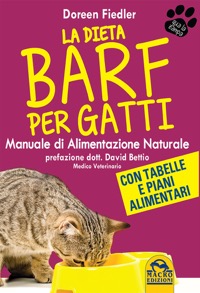 copertina di La Dieta Barf per Gatti - Manuale di Alimentazione naturale - Con tabelle e piani ...