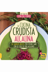 copertina di La Cucina Crudista Alcalina - 50 squisite ricette per vivere sani con lo stile di ...