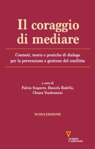 copertina di Il coraggio di mediare - Contesti, teorie e pratiche di dialogo per la prevenzione ...