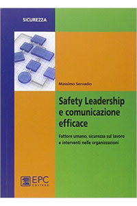 copertina di Safety leadership e comunicazione efficace - Fattore umano, sicurezza sul lavoro ...