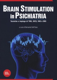 copertina di Brain stimulation in psichiatria - Tecniche ed impiego di TMS, tDCS, VNS e DBS