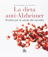 copertina di La dieta anti - Alzheimer . Ricette per la salute del cervello