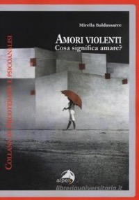 copertina di Amori violenti - Cosa significa amare ?