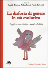 copertina di La disforia di genere in eta' evolutiva - Implicazioni cliniche, sociali ed etiche