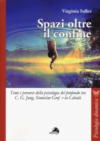 copertina di Spazi oltre i confini - Temi e percorsi della psicologia del profondo tra C. G. Jung, ...