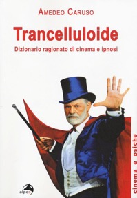 copertina di Trancelluloide - Dizionario ragionato di cinema e ipnosi
