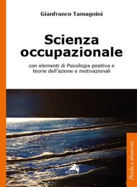 copertina di Scienza occupazionale con elementi di psicologia positiva e teorie dell'azione e ...