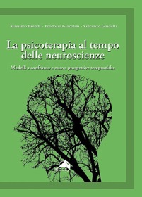copertina di La psicoterapia al tempo delle neuroscienze - Modelli a confronto e nuove prospettive ...