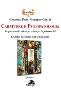 copertina di Carattere e psicopatologia - La psicoanalisi nel corpo e il corpo in psicoanalisi ...