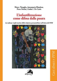 copertina di L' infantilizzazione come difesa dalla paura - La valenza trasformativa della relazione ...