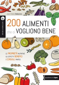 copertina di 200 alimenti che ci vogliono bene - Le proprieta' nutritive, gli effetti benefici, ...