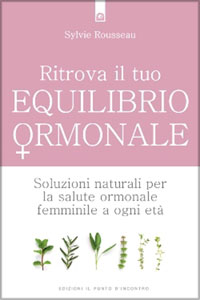 copertina di Ritrova il tuo equilibrio ormonale - Soluzioni naturali per la salute ormonale femminile ...