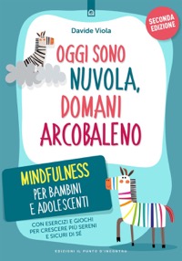 copertina di Oggi Sono Nuvola, Domani Arcobaleno - Mindfulness per bambini e adolescenti -Con ...