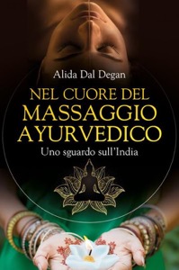 copertina di Nel Cuore Del Massaggio Ayurvedico - Uno sguardo sull' India