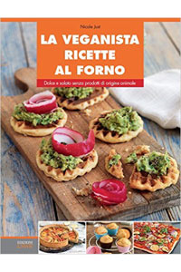 copertina di La veganista ricette al forno -  Dolce e salato senza prodotti di origine animale