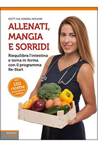 copertina di Allenati, mangia e sorridi - Riequilibra l' intestino e torna in forma con il programma ...