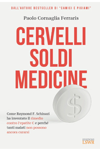 copertina di Cervelli soldi medicine - Come Raymond F. Schinazi ha inventato il rimedio contro ...