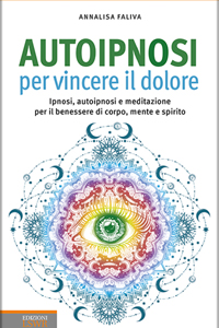 copertina di Autoipnosi per vincere il dolore - Ipnosi, autoipnosi e meditazione per il benessere ...