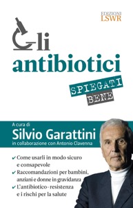 copertina di Gli antibiotici spiegati bene - Come usarli in modo sicuro e consapevole - Raccomandazioni ...