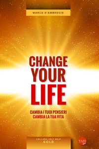 copertina di Change Your Life - Cambia i tuoi pensieri, cambia la tua vita