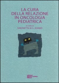 copertina di La Cura della Relazione in Oncologia Pediatrica