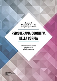 copertina di Psicoterapia cognitiva della coppia - Dalla valutazione ai percorsi di intervento