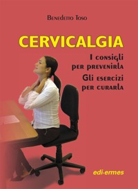 copertina di Cervicalgia - I consigli per prevenirla - Gli esercizi per curarla