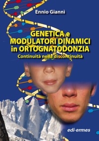 copertina di Genetica e modulatori dinamici in ortognatodonzia  - Continuita' nella discontinuita'