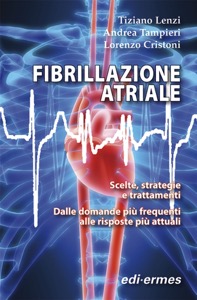 copertina di Fibrillazione atriale - Scelte, strategie e trattamenti - Dalle domande piu' frequenti ...