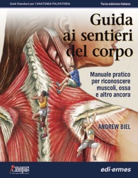 copertina di Guida ai sentieri del corpo - Manuale pratico per riconoscere muscoli, ossa e altro ...