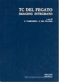 copertina di La TC ( Tomografia Computerizzata ) del fegato - Imaging integrato