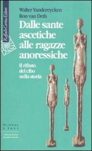 copertina di Dalle sante ascetiche alle ragazze anoressiche - Il rifiuto del cibo nella storia