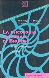 copertina di La psicologia culturale di Bruner - Aspetti teorici ed empirici